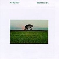 220px-Pat_Metheny_-_Bright_Size_Life.jpg