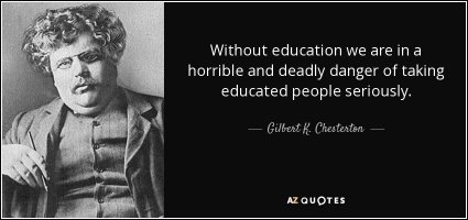 quote-without-education-we-are-in-a-horrible-and-deadly-danger-of-taking-educated-people-serio...jpg