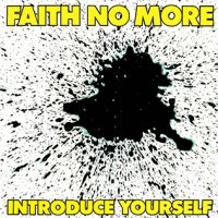 Faith_No_More_Introduce_Yourself.jpg Faith_No_More_Introduce_Yourself.jpg