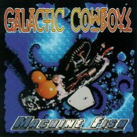 GalacticCowboys-MachineFish.jpg