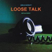 Loose Talk (feat. Amelia Barratt).jpg