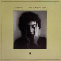 pat-martino-well-be-together-again-Cover-Art.jpg